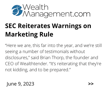 Regulatory update: sec enforces marketing rules with vigilance - wealth management firms on notice.